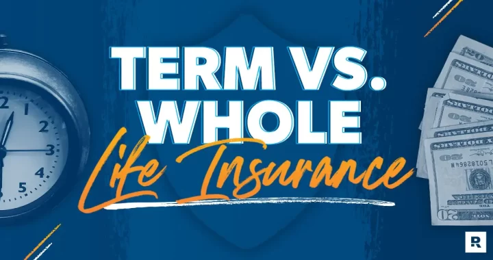 Difference between Term Life Insurance and Whole Life Insurance